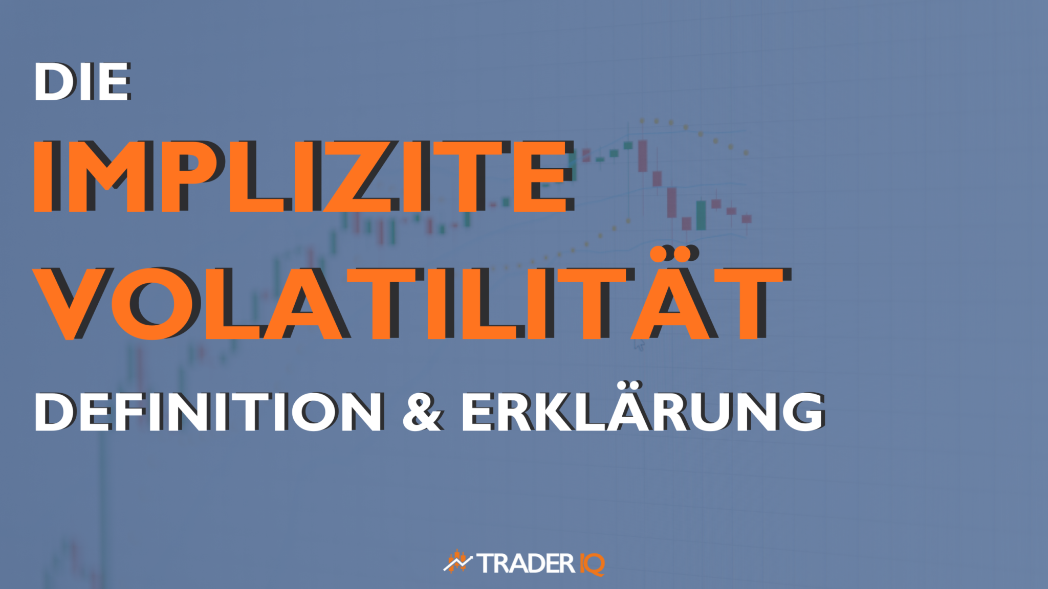 Implizite Volatilität – Definition & Erklärung