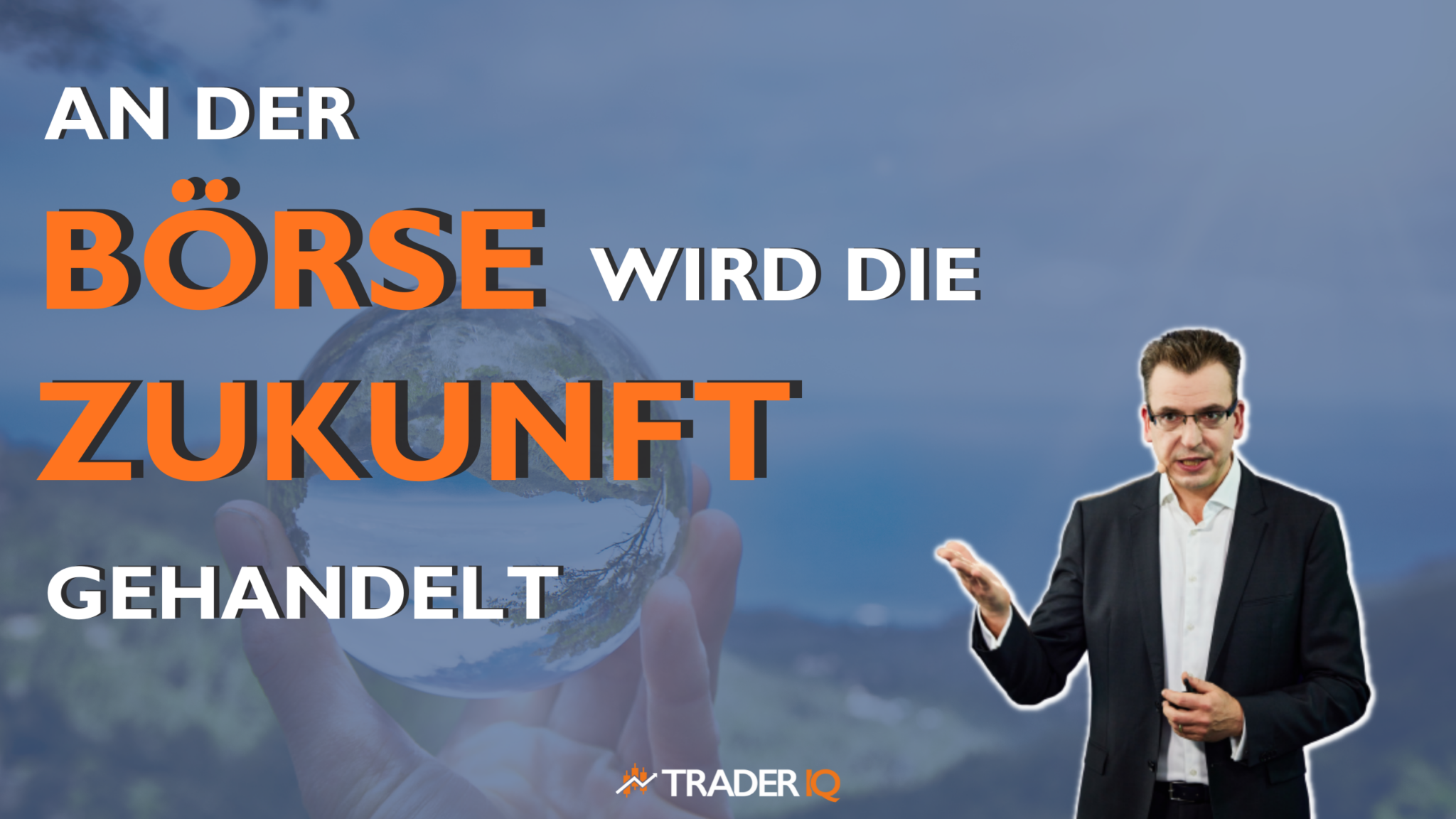 Warum an der Börse die Zukunft gehandelt wird