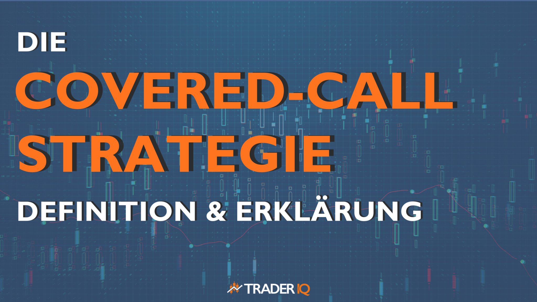 Covered Call Strategie – Definition & Erklärung