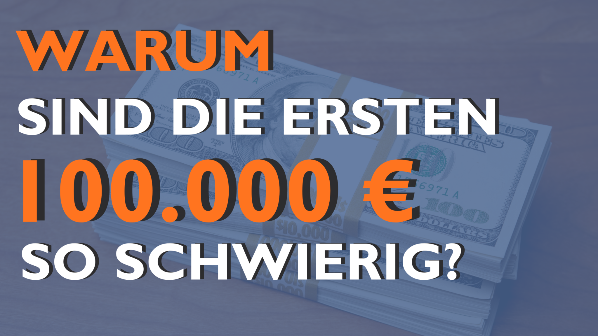 Warum die ersten 100.000€ so schwer sind