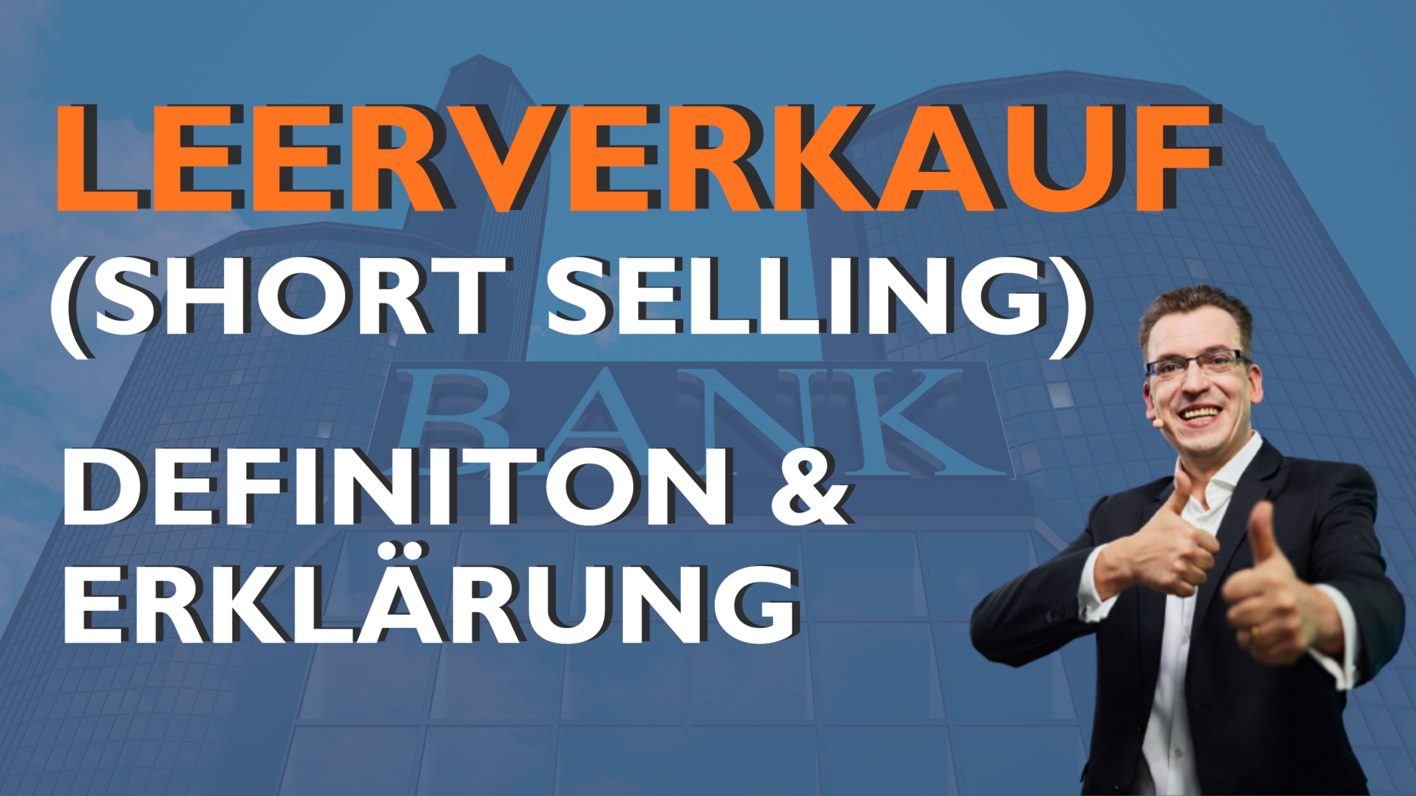 Leerverkäufe (Short Selling) – Definition & Erklärung