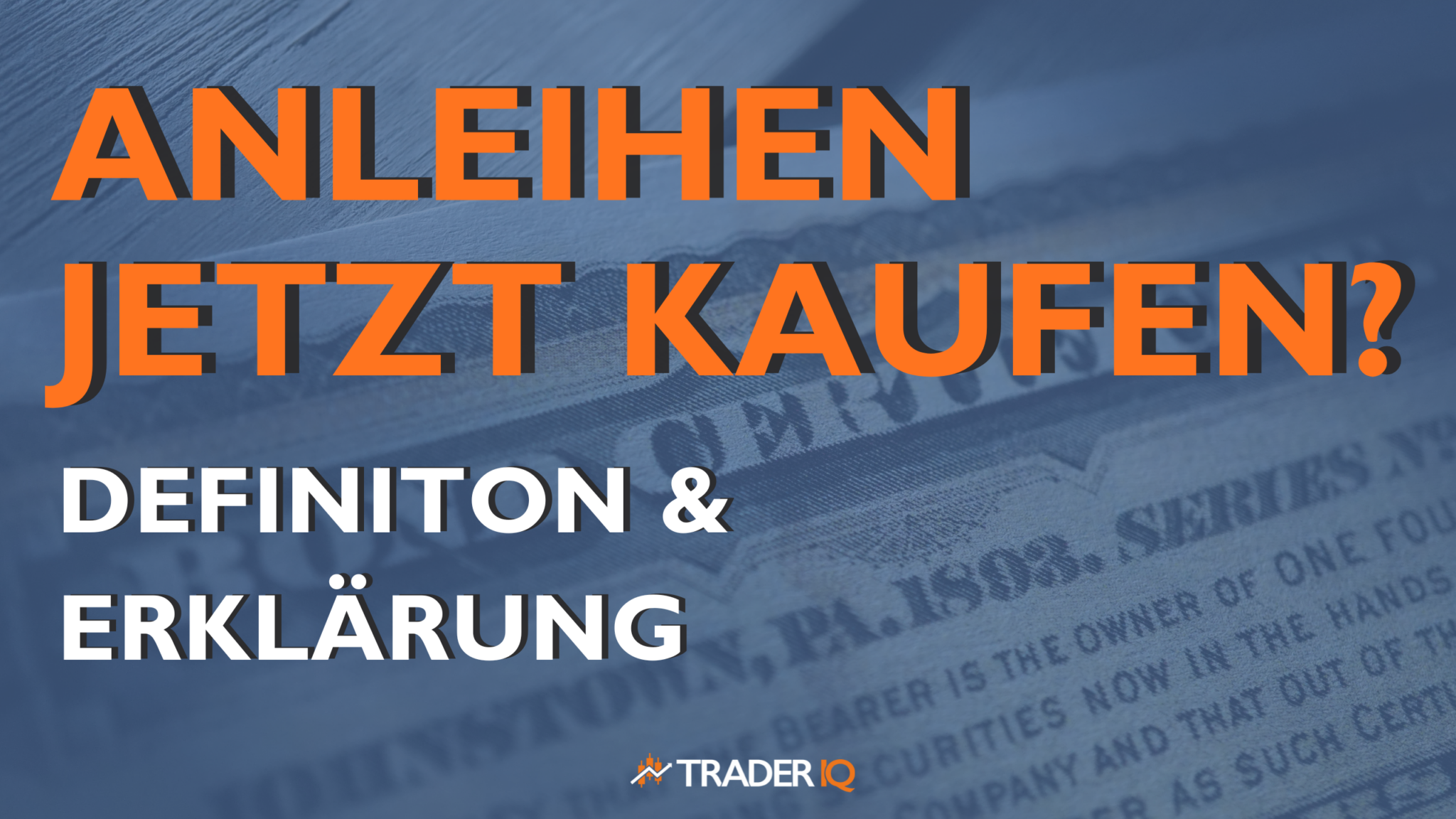Jetzt Anleihen kaufen? – Definition & Erklärung