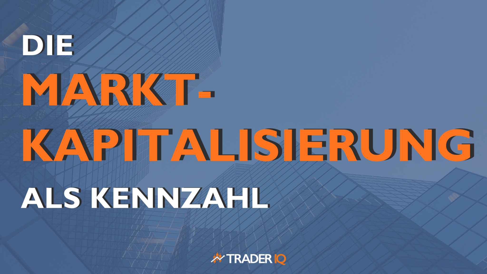 Marktkapitalisierung – Definition & Erklärung