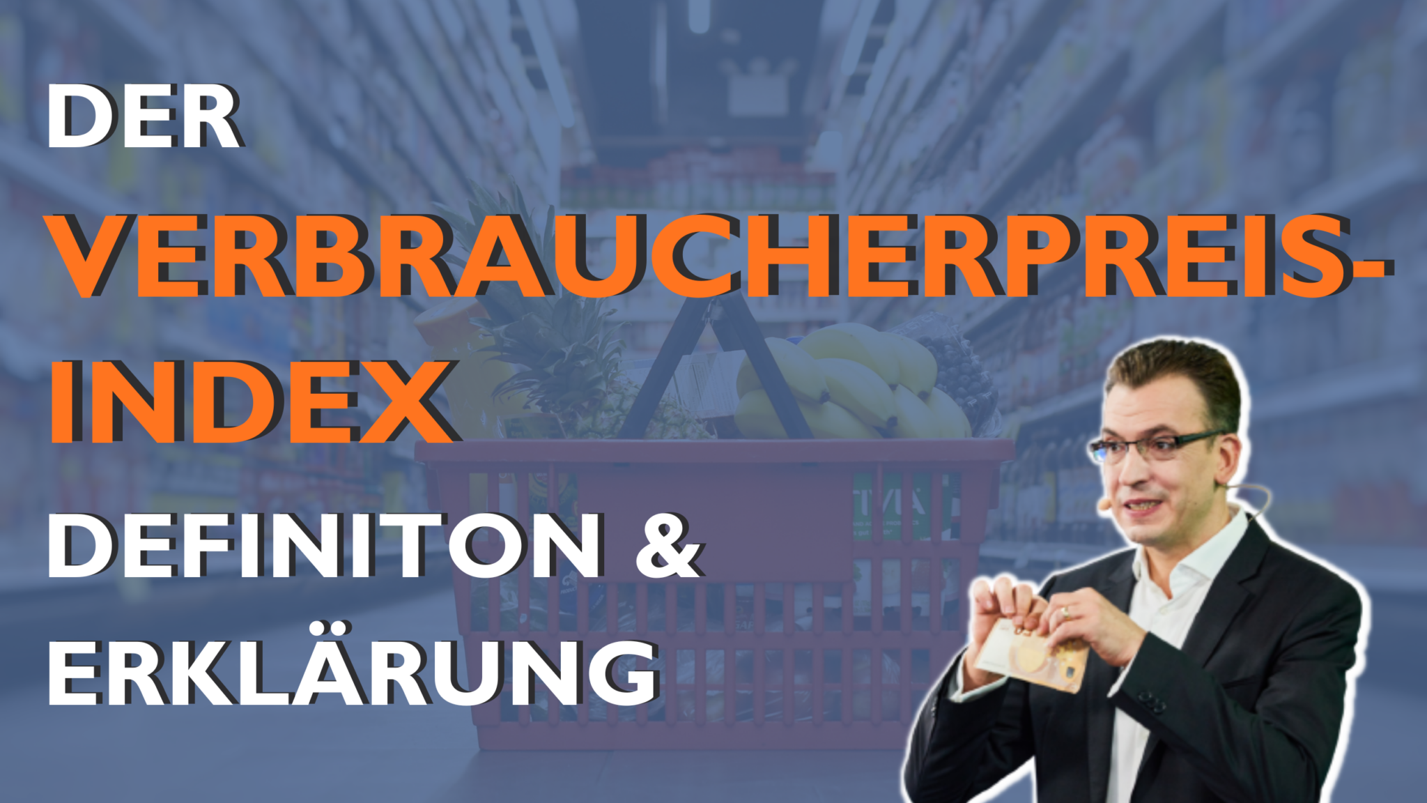 Der Verbraucherpreisindex (CPI) – Definition & Bedeutung